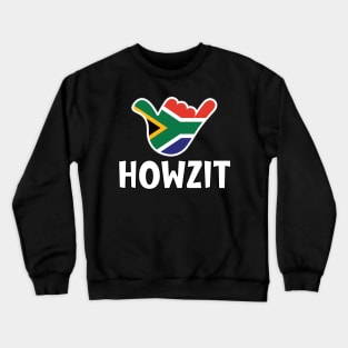 Howzit - South African greeting and shaka sign with South African flag inside Crewneck Sweatshirt